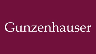 How to Pronounce Gunzenhauser Correctly in German [upl. by Dickenson]