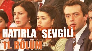 Hatırla Sevgili 11 Bölüm [upl. by Niknar]