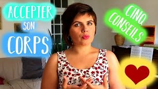 5 ÉTAPES POUR ACCEPTER SON CORPS [upl. by Timmie]