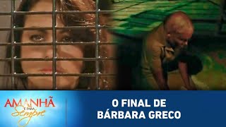 O Final de Bárbara Greco  Amanhã é Para Sempre [upl. by Nonnah]