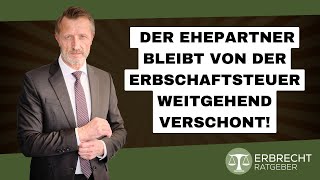 Der Ehepartner bleibt von der Erbschaftsteuer weitgehend verschont [upl. by Hidie850]