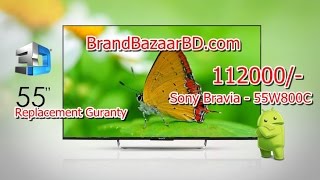 Sony android 3D Led price in Bangladesh  Sony Bravia W800C 55 inch 3D LED Television [upl. by Sabina129]