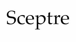 How to Pronounce Sceptre [upl. by Ennairoc]