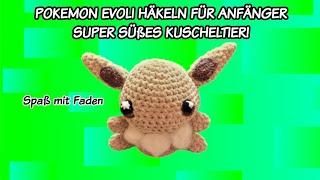 POKEMON EVOLI HÄKELN FÜR ANFÄNGER  SUPER SÜßES KUSCHELTIER [upl. by Thurnau]