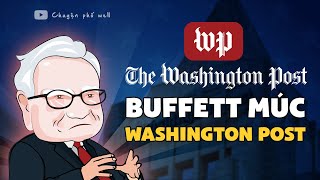 Warren Buffett  Thương vụ đầu tư vào Washington Post gấp 100 lần  Thương vụ tỷ đô [upl. by Sisson430]