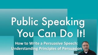 How to Write a Persuasive Speech Part One Understanding Principles of Persuasion [upl. by Oinegue]