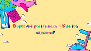 Dopravné prostriedky  Kde ich nájdeme [upl. by Marsha275]