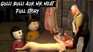 Gulli Bulli Aur Mr Meat Full Story  Mr Meat Horror Story  Android Horror Game  Make Joke Horror [upl. by Elleahcim]