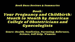 Your Pregnancy and Childbirth Month to Month by American College of Obstetricians and Gynecologists [upl. by Canute]