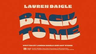 Lauren Daigle  Back To Me Official Lyric Video [upl. by Renaud]