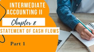 Statement of cash flow  How to prepare statement of cash flow  Intermediate accounting  Part 1 [upl. by Cacilie890]