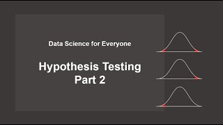 Data Science for Everyone 75 Diagnostic Analytcs Part 4 Hypothesis Testing 2 [upl. by Inge]