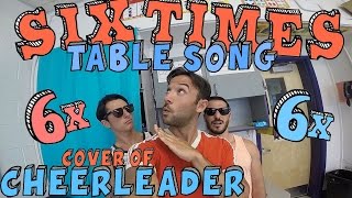 Six Times Table Song Cover of CHEERLEADER by OMI [upl. by Rases]