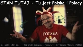 Stan Tutaj  Tu jest Polska i Polacy  Official Video 2013 [upl. by Rawden]