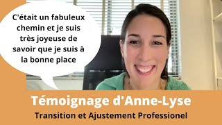 Témoignage dAnneLyse  transition et ajustement professionnel [upl. by Haimirej797]