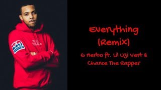 G Herbo  Everything Remix ft Lil Uzi Vert amp Chance The Rapper Lyrics [upl. by Jahncke]