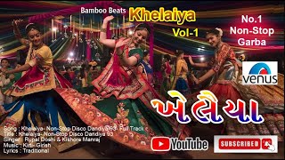 Khelaiya  Vol1  NonStop Garba Songs [upl. by Avra]