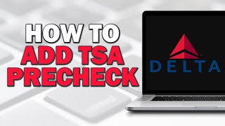 How to Add TSA Precheck On Delta Airlines Easiest Way​ [upl. by Towers]