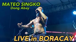 DONG ABAY YANO  Mateo Singko LIVE in Boracay DongAbay DAMO YANO [upl. by Enymsaj]