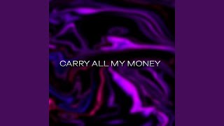 Carry All My Money [upl. by Miranda894]