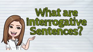 ENGLISH What are Interrogative Sentences  iQuestionPH [upl. by Robers]