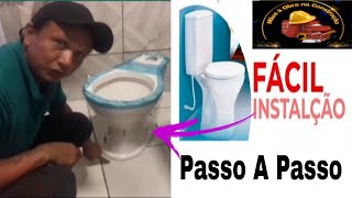 Instalação de Vaso Sanitário com Caixa Acoplada vejam como é fácil e simples qualquer um instala [upl. by Mosi]