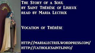 The Story of a Soul 9  Vocation of Therese [upl. by Nagah]