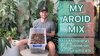 My Aroid mix for Monsteras Philodendron Anthuriums etc tutorial [upl. by Esened]