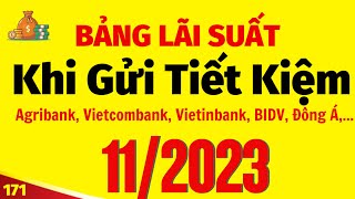 Bảng lãi suất các ngân hàng tháng 112023 [upl. by Esital]