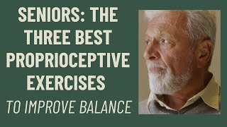 Seniors The 3 BEST proprioceptive exercises to improve balance [upl. by Hildagarde]