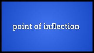 Point of inflection Meaning [upl. by Schuster]