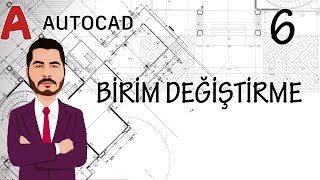 AutoCAD Eğitim Videoları  6 AutoCAD Birim Değiştirme [upl. by Artus]