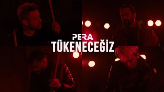 PERA  Tükeneceğiz Official Video [upl. by Amye]