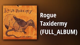 Days N Daze  Rogue Taxidermy FULL ALBUM [upl. by Penman49]