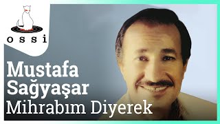 Mustafa Sağyaşar  Mihrabım Diyerek [upl. by Arimas560]