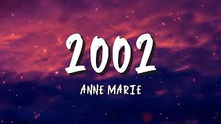 2002  Anne Marie  Lyrics [upl. by Ssyla]