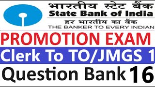 SBI Promotion Exam Clerk To TO Trainee Officer JMGS 1 Question Bank 16 [upl. by Pooley]