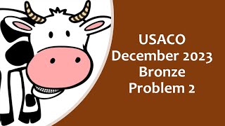 USACO December 2023 Bronze problem 2 [upl. by Hedveh]