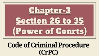 Chapter 3 CrPC  Power of Courts  Section 26 to 35 of CrPC  Criminal Procedure Code [upl. by Nahtanoy]