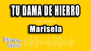 Marisela  Tu Dama De Hierro Versión Karaoke [upl. by Ennalorac44]