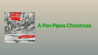 A Pan Pipes Christmas Stereo [upl. by Ulberto]