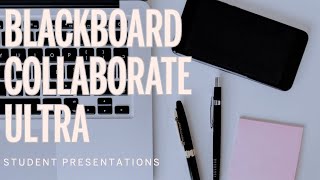 Blackboard Collaborate Ultra Student Presentations [upl. by Averill]