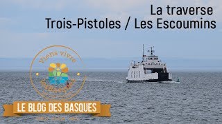 Le Blog des Basques  La traverse TroisPistoles  Les Escoumins [upl. by Lesde]