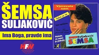 Semsa Suljakovic  Ima Boga pravde ima  Audio 1993 HD [upl. by Birk]