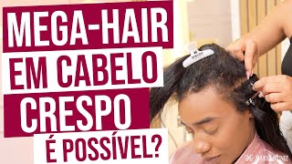 MEGA HAIR EM CABELO CRESPO É POSSÍVEL [upl. by Orlosky]