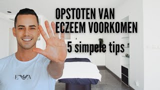 Opstoten van eczeem voorkomen 5 simpele tips [upl. by Calise195]