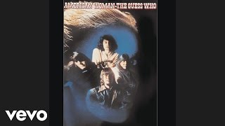 The Guess Who  American Woman Official Audio [upl. by Aronson]