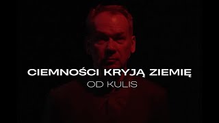 CIEMNOŚCI KRYJĄ ZIEMIĘ od kulis [upl. by Ubald]