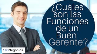 ¿Cuáles son las Funciones de un Buen Gerente [upl. by Enotna89]