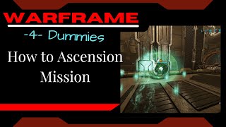 How to Ascension Mission Warframe 4 Dummies [upl. by Nations]